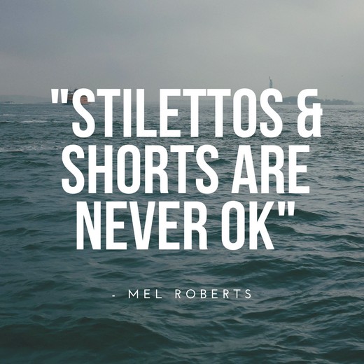  Stilettos & shorts are never OK  520